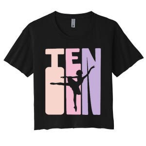 10th Birthday Gift Ballet Dancer 10 Years Old Ballerina Women's Crop Top Tee