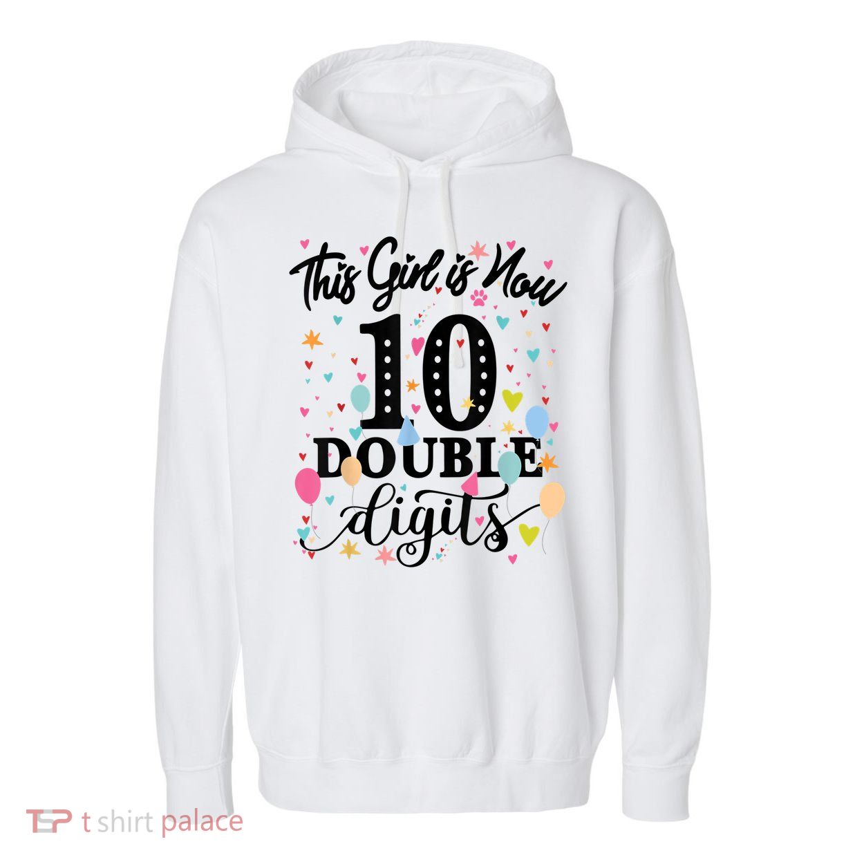 10th Birthday Gifts Shirt This Girl Is Now 10 Double Digits Garment-Dyed Fleece Hoodie