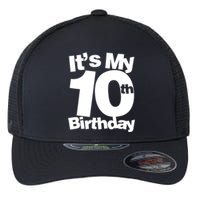 10th Birthday It's My 10th Birthday 10 Year Old Birthday TShirt Flexfit Unipanel Trucker Cap