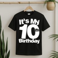 10th Birthday It's My 10th Birthday 10 Year Old Birthday TShirt T-Shirt