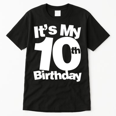 10th Birthday It's My 10th Birthday 10 Year Old Birthday TShirt Tall T-Shirt