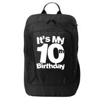 10th Birthday It's My 10th Birthday 10 Year Old Birthday TShirt City Backpack