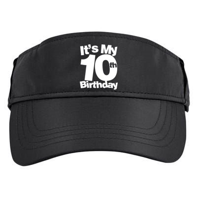 10th Birthday It's My 10th Birthday 10 Year Old Birthday TShirt Adult Drive Performance Visor
