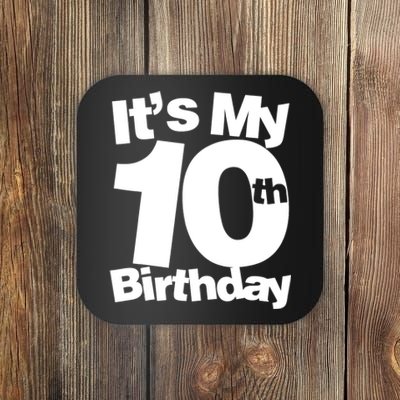 10th Birthday It's My 10th Birthday 10 Year Old Birthday TShirt Coaster