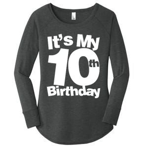 10th Birthday It's My 10th Birthday 10 Year Old Birthday TShirt Women's Perfect Tri Tunic Long Sleeve Shirt