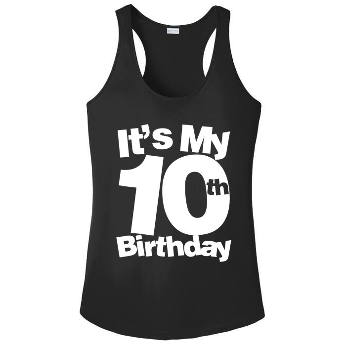 10th Birthday It's My 10th Birthday 10 Year Old Birthday TShirt Ladies PosiCharge Competitor Racerback Tank