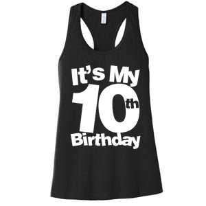 10th Birthday It's My 10th Birthday 10 Year Old Birthday TShirt Women's Racerback Tank