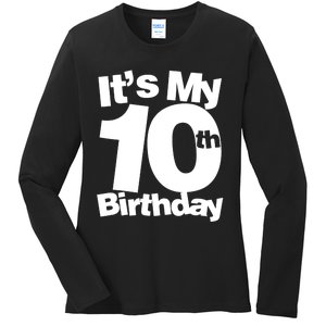 10th Birthday It's My 10th Birthday 10 Year Old Birthday TShirt Ladies Long Sleeve Shirt