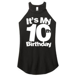 10th Birthday It's My 10th Birthday 10 Year Old Birthday TShirt Women's Perfect Tri Rocker Tank