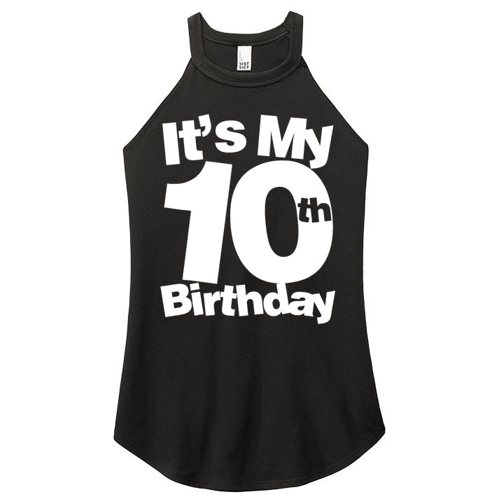 10th Birthday It's My 10th Birthday 10 Year Old Birthday TShirt Women's Perfect Tri Rocker Tank