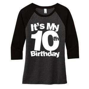 10th Birthday It's My 10th Birthday 10 Year Old Birthday TShirt Women's Tri-Blend 3/4-Sleeve Raglan Shirt