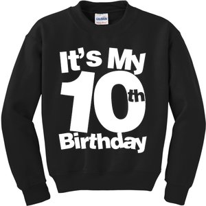 10th Birthday It's My 10th Birthday 10 Year Old Birthday TShirt Kids Sweatshirt