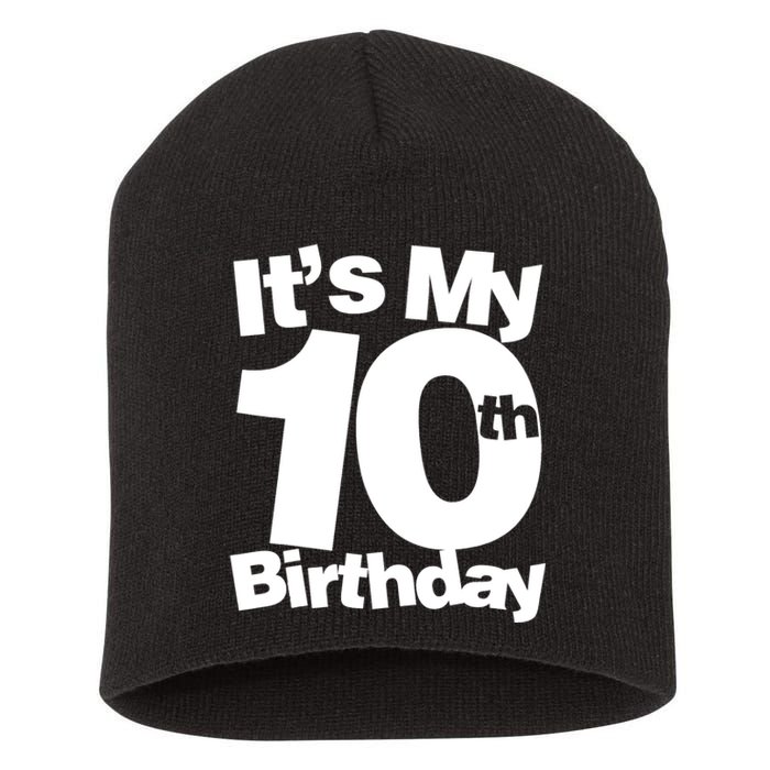 10th Birthday It's My 10th Birthday 10 Year Old Birthday TShirt Short Acrylic Beanie