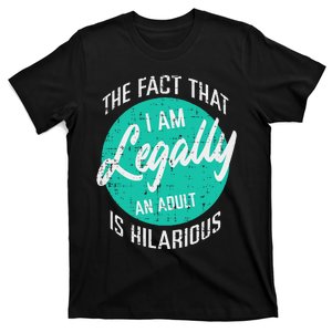 18th Birthday Im Legally Hilarious 18 Years Gift T-Shirt