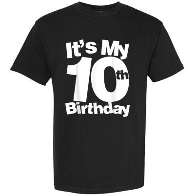 10th Birthday Its My 10th Birthday 10 Year Old Birthday Garment-Dyed Heavyweight T-Shirt