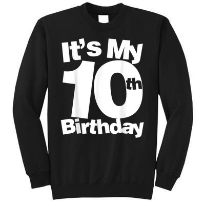 10th Birthday Its My 10th Birthday 10 Year Old Birthday Tall Sweatshirt