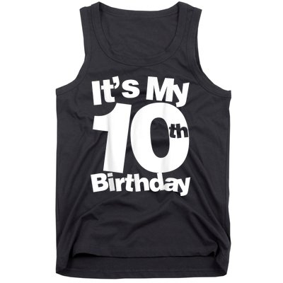 10th Birthday Its My 10th Birthday 10 Year Old Birthday Tank Top