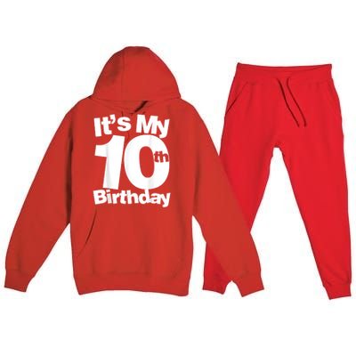 10th Birthday Its My 10th Birthday 10 Year Old Birthday Premium Hooded Sweatsuit Set