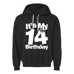 14th Birthday It's My 14th Birthday 14 Year Old Birthday Garment-Dyed Fleece Hoodie