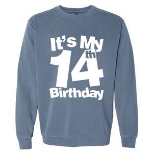 14th Birthday It's My 14th Birthday 14 Year Old Birthday Garment-Dyed Sweatshirt