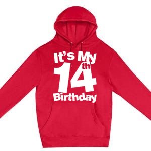 14th Birthday It's My 14th Birthday 14 Year Old Birthday Premium Pullover Hoodie