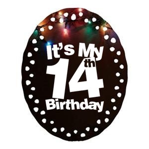 14th Birthday It's My 14th Birthday 14 Year Old Birthday Ceramic Oval Ornament