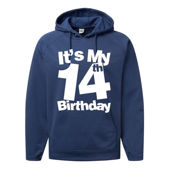 14th Birthday It's My 14th Birthday 14 Year Old Birthday Performance Fleece Hoodie