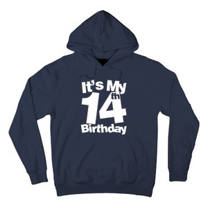 14th Birthday It's My 14th Birthday 14 Year Old Birthday Hoodie