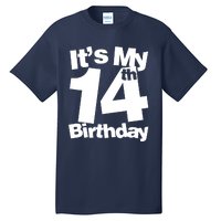 14th Birthday It's My 14th Birthday 14 Year Old Birthday Tall T-Shirt