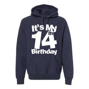 14th Birthday It's My 14th Birthday 14 Year Old Birthday Premium Hoodie