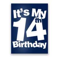 14th Birthday It's My 14th Birthday 14 Year Old Birthday Poster