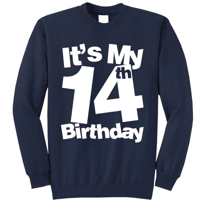 14th Birthday It's My 14th Birthday 14 Year Old Birthday Tall Sweatshirt