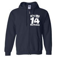 14th Birthday It's My 14th Birthday 14 Year Old Birthday Full Zip Hoodie