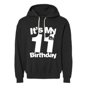 11th Birthday It's My 11th Birthday 11 Year Old Birthday Garment-Dyed Fleece Hoodie