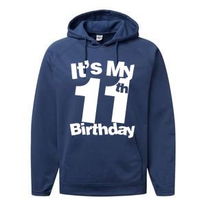 11th Birthday It's My 11th Birthday 11 Year Old Birthday Performance Fleece Hoodie