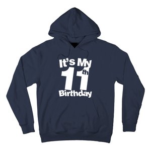 11th Birthday It's My 11th Birthday 11 Year Old Birthday Hoodie