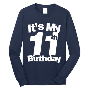 11th Birthday It's My 11th Birthday 11 Year Old Birthday Long Sleeve Shirt