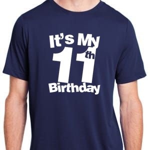 11th Birthday It's My 11th Birthday 11 Year Old Birthday Adult ChromaSoft Performance T-Shirt