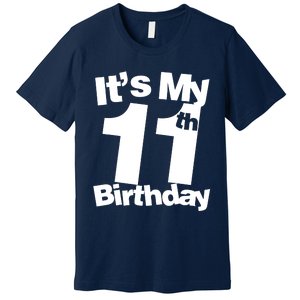 11th Birthday It's My 11th Birthday 11 Year Old Birthday Premium T-Shirt