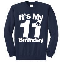 11th Birthday It's My 11th Birthday 11 Year Old Birthday Tall Sweatshirt