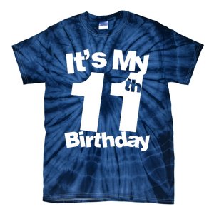 11th Birthday It's My 11th Birthday 11 Year Old Birthday Tie-Dye T-Shirt