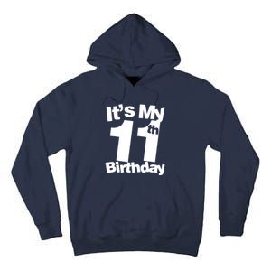 11th Birthday It's My 11th Birthday 11 Year Old Birthday Tall Hoodie