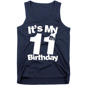 11th Birthday It's My 11th Birthday 11 Year Old Birthday Tank Top