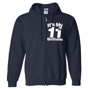 11th Birthday It's My 11th Birthday 11 Year Old Birthday Full Zip Hoodie