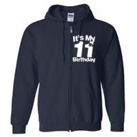 11th Birthday It's My 11th Birthday 11 Year Old Birthday Full Zip Hoodie