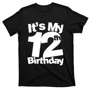 12th Birthday It's My 12th Birthday 12 Year Old Birthday T-Shirt