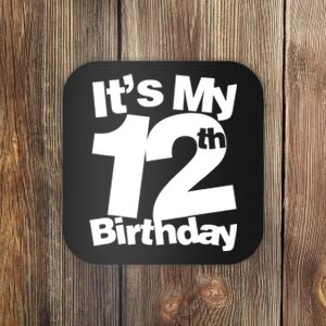 12th Birthday It's My 12th Birthday 12 Year Old Birthday Coaster