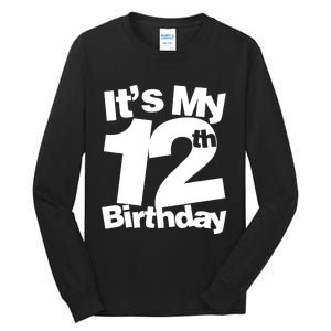 12th Birthday It's My 12th Birthday 12 Year Old Birthday Tall Long Sleeve T-Shirt