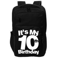 10th Birthday It's My 10th Birthday 10 Year Old Birthday Impact Tech Backpack