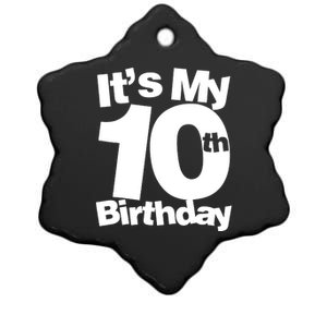 10th Birthday It's My 10th Birthday 10 Year Old Birthday Ceramic Star Ornament